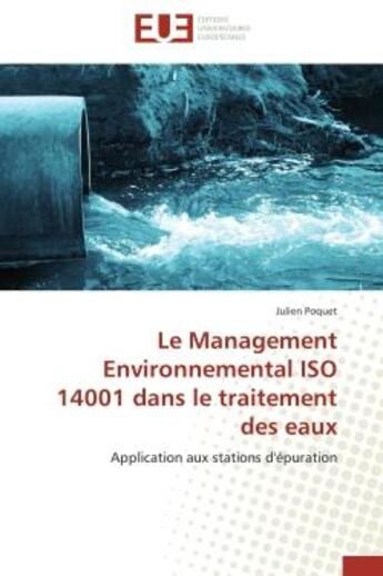 Couverture du livre « Le management environnemental iso 14001 dans le traitement des eaux » de Poquet-J aux éditions Editions Universitaires Europeennes