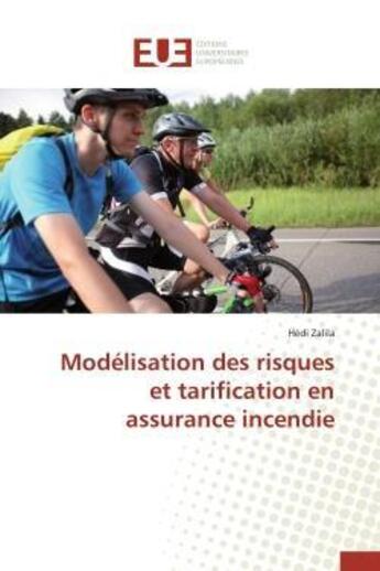 Couverture du livre « Modelisation des risques et tarification en assurance incendie » de Zalila Hedi aux éditions Editions Universitaires Europeennes