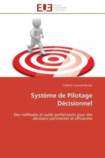 Couverture du livre « Systeme de pilotage decisionnel - des methodes et outils performants pour des decisions pertinentes » de Couture-Neulat C. aux éditions Editions Universitaires Europeennes