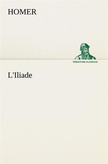 Couverture du livre « L'iliade - l iliade » de Homer aux éditions Tredition