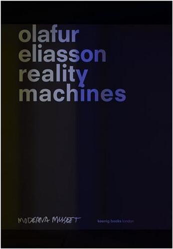 Couverture du livre « Olafur eliasson reality machines » de Olofs Ors aux éditions Walther Konig