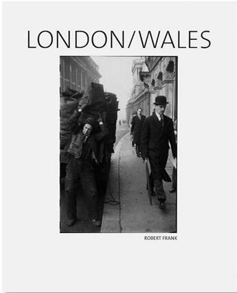 Couverture du livre « London/Wales » de Robert Frank aux éditions Steidl