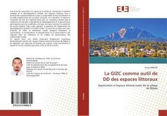 Couverture du livre « La gizc comme outil de dd des espaces littoraux - application a l'espace littoral ouest de la wilaya » de Meradi Ouari aux éditions Editions Universitaires Europeennes