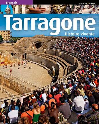 Couverture du livre « Tarragone histoire vivante » de Jordi Puig et Carles Marques Virgili et Ricard Pla Boada aux éditions Triangle Postals