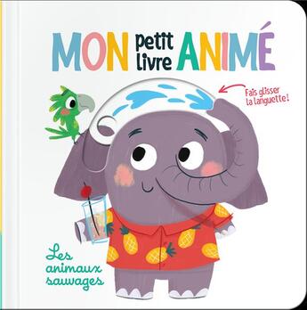 Couverture du livre « Mon petit livre animé ; les animaux sauvages » de  aux éditions Editions Tam Tam