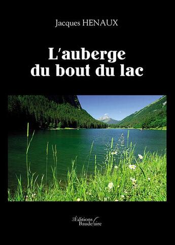 Couverture du livre « L'auberge du bout du lac » de Jacques Henaux aux éditions Baudelaire