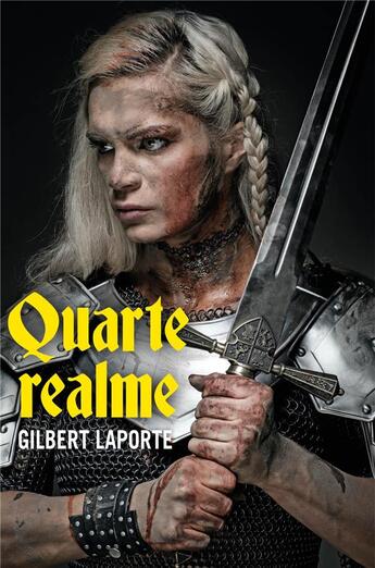 Couverture du livre « Quarte realme - chroniques de rocquecourt » de Gilbert Laporte aux éditions Librinova