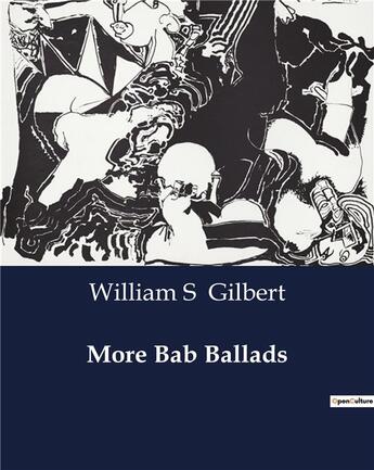 Couverture du livre « More Bab Ballads » de Gilbert William S aux éditions Culturea