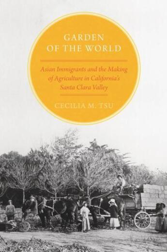 Couverture du livre « Garden of the World: Asian Immigrants and the Making of Agriculture in » de Tsu Cecilia M aux éditions Oxford University Press Usa