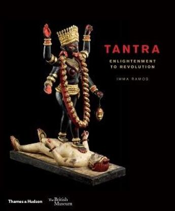 Couverture du livre « Tantra enlightenment to revolution » de Ramos Imma aux éditions Thames & Hudson