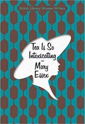 Couverture du livre « Tea is so intoxicating » de Mary Essex aux éditions British Library