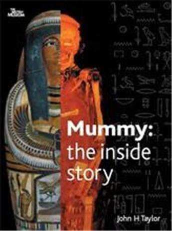 Couverture du livre « Mummy - the inside story » de John H. Taylor aux éditions British Museum