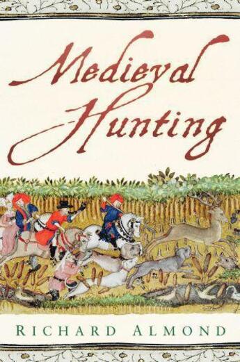 Couverture du livre « Medieval Hunting » de Almond Richard aux éditions History Press Digital