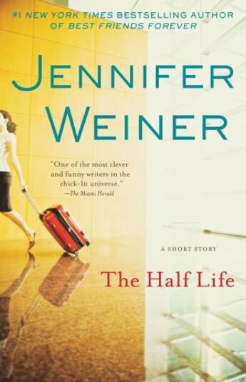 Couverture du livre « The Half Life » de Jennifer Weiner aux éditions Washington Square Press