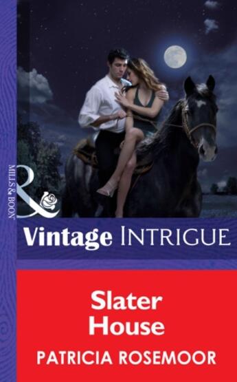 Couverture du livre « Slater House (Mills & Boon Intrigue) (Eclipse - Book 19) » de Patricia Rosemoor aux éditions Mills & Boon Series