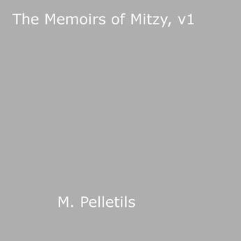 Couverture du livre « The Memoirs of Mitzy, v1 » de M. Pelletils aux éditions Epagine