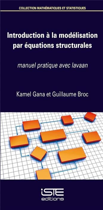 Couverture du livre « Introduction à la modélisation par équations structurales ; manuel pratique avec Lavaan » de Kamel Gana et Guillaume Broc aux éditions Iste