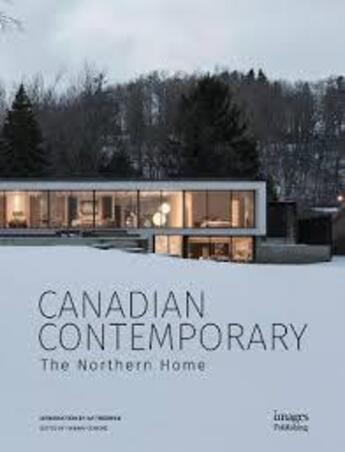 Couverture du livre « Canadian contemporary the northern home » de Jenkins Hannah aux éditions Images Publishing