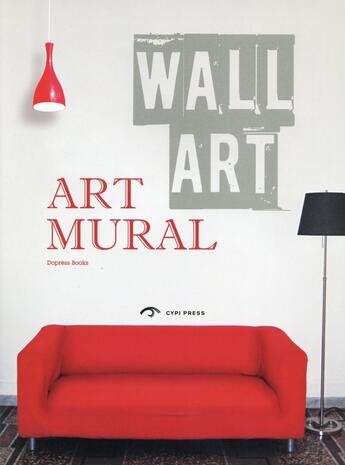 Couverture du livre « Art mural ; wall art » de  aux éditions Cypi Press