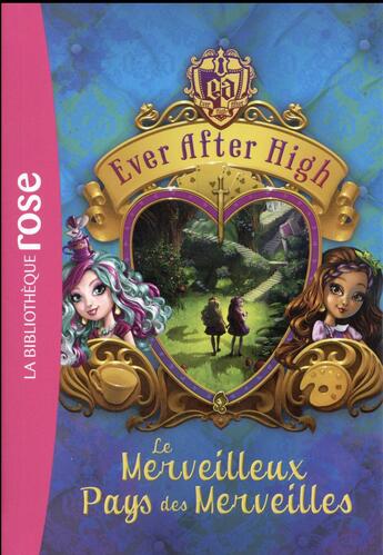 Couverture du livre « Ever after high t.3 ; le merveilleux pays des merveilles » de  aux éditions Hachette Jeunesse