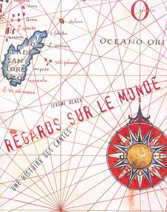 Couverture du livre « Regards Sur Le Monde ; Une Histoire Des Cartes » de Jeremy Black aux éditions Octopus