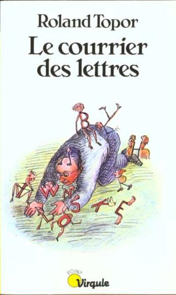 Couverture du livre « Courrier Des Lettres (Le) » de Roland Topor aux éditions Points