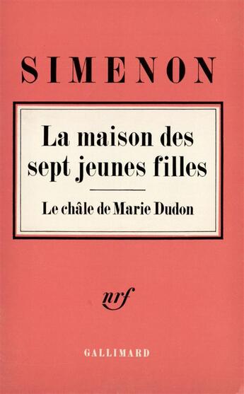 Couverture du livre « La maison des sept jeunes filles / le chale de marie dudon » de Georges Simenon aux éditions Gallimard