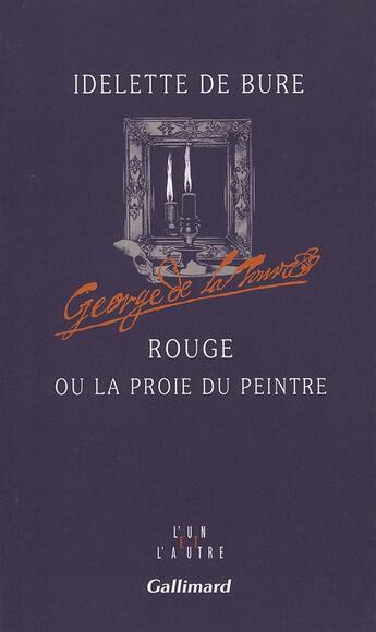 Couverture du livre « Rouge ou la proie du peintre » de Idelette De Bure aux éditions Gallimard