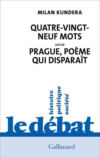 Couverture du livre « Quatre-vingt-neuf mots : Prague, poème qui disparait » de Milan Kundera aux éditions Gallimard