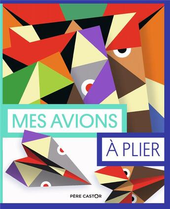 Couverture du livre « Mes avions à plier » de Marion Bordier aux éditions Pere Castor