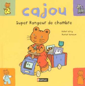 Couverture du livre « Cajou super rangeur de chambre » de Levy/Deneux aux éditions Nathan