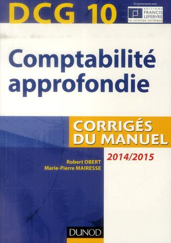 Couverture du livre « DCG 10 ; comptabilité approfondie ; corrigés du manuel (5e édition) » de Robert Obert et Marie-Pierre Mairesse aux éditions Dunod