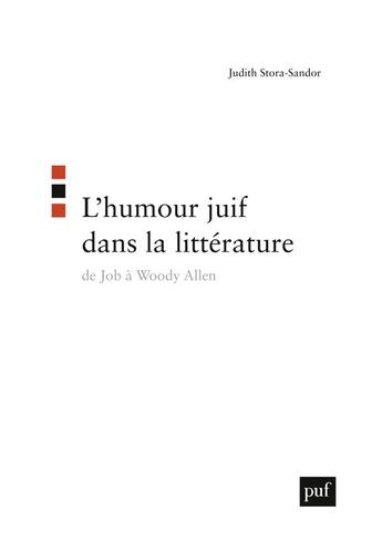 Couverture du livre « L'humour juif dans la litterature. de job a woody allen » de Judith Stora-Sandor aux éditions Puf