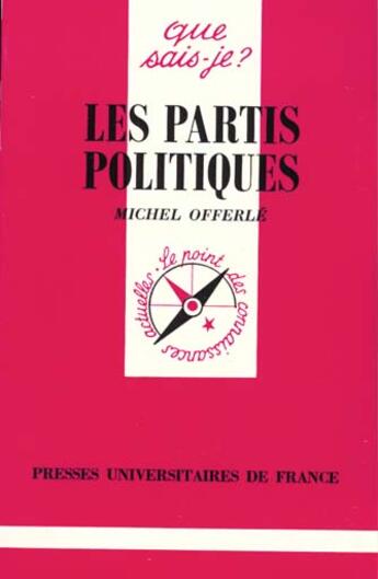 Couverture du livre « Partis politiques (les) » de Michel Offerle aux éditions Que Sais-je ?