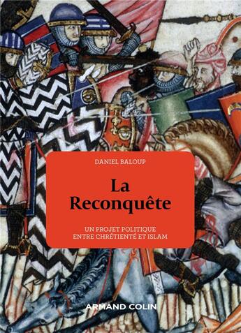 Couverture du livre « La reconquête : un projet politique entre chrétienté et islam » de Daniel Baloup aux éditions Armand Colin