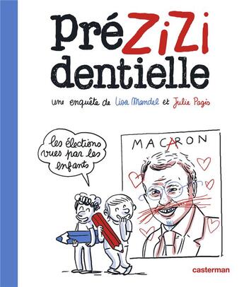 Couverture du livre « Prézizidentielle : Les élections vues par les enfants » de Lisa Mandel et Julie Pagis aux éditions Casterman