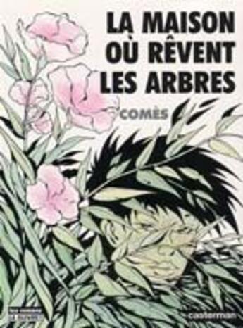 Couverture du livre « La maison ou revent les arbres » de Comes/Comes aux éditions Casterman