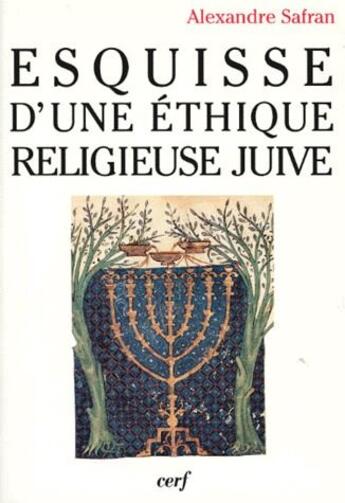 Couverture du livre « Esquisse d'une éthique religieuse juive » de Alexandre Safran aux éditions Cerf