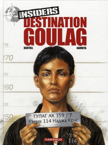 Couverture du livre « Insiders - saison 1 Tome 6 : destination goulag » de Jean-Claude Bartoll et Renaud Garreta aux éditions Dargaud