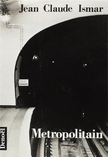 Couverture du livre « Metropolitain » de Jean-Claude Ismar aux éditions Denoel