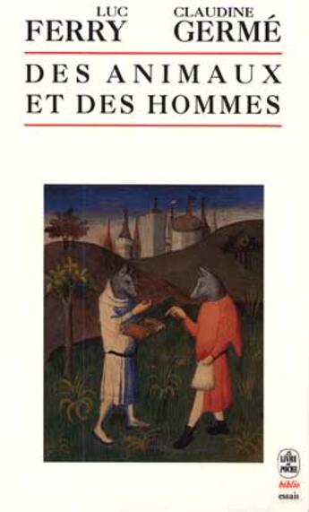 Couverture du livre « Des animaux et des hommes - inedit » de Ferry/Germe aux éditions Le Livre De Poche