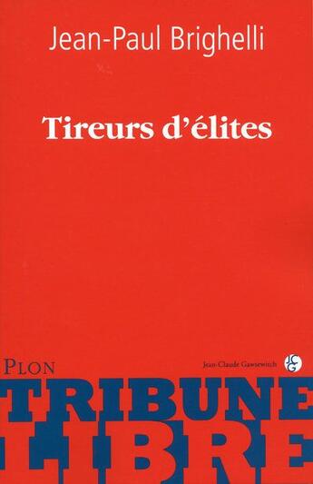 Couverture du livre « Tireurs d'élites » de Jean-Paul Brighelli aux éditions Plon