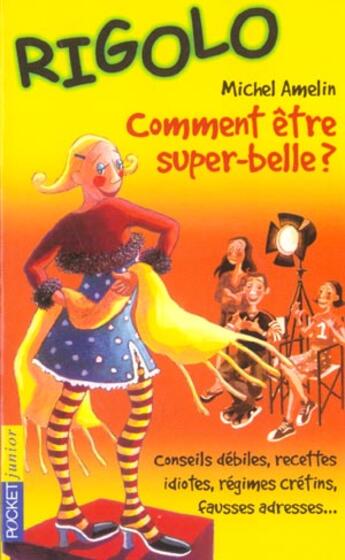 Couverture du livre « Rigolo t.10 ; comment être super-belle » de Michel Amelin aux éditions Pocket Jeunesse