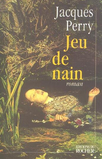 Couverture du livre « Jeu de nain » de Jacques Perry aux éditions Rocher