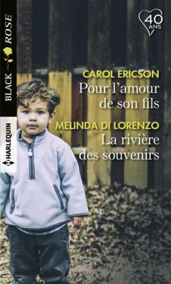 Couverture du livre « Pour l'amour de son fils ; la rivière des souvenirs » de Carol Ericson et Melinda Di Lorenzo aux éditions Harlequin