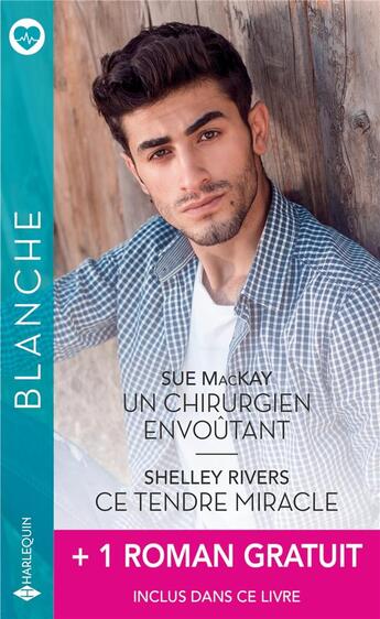 Couverture du livre « Un chirurgien envoûtant ; ce tendre miracle + 1 titre gratuit » de Gina Wilkins et Sue Mackay et Shelley Rivers aux éditions Harlequin