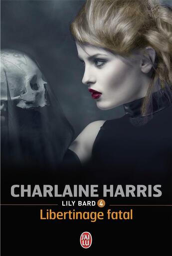 Couverture du livre « Lily Bard Tome 4 ; libertinage fatal » de Charlaine Harris aux éditions J'ai Lu