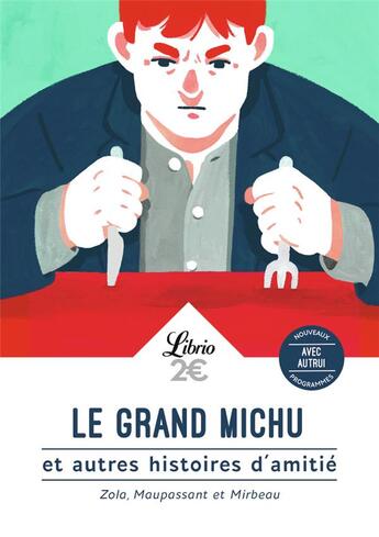 Couverture du livre « Le grand Michu et autres histoires d'amitié » de Émile Zola et Guy de Maupassant et Octave Mirbeau aux éditions J'ai Lu