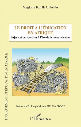 Couverture du livre « Droit à l'éducation en Afrique ; enjeux et perspectives à l'ère de la mondialisation » de Magloire Kede Onana aux éditions L'harmattan