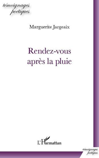 Couverture du livre « Rendez-vous après la pluie » de Marguerite Jargeaix aux éditions L'harmattan